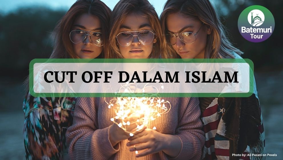 Cut Off Dilarang dalam Islam? Hati-hati Memutus Silaturahmi